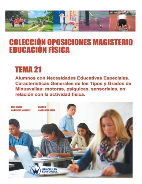 Coleccion Oposiciones Magisterio Educacion Fisica. Tema 21 - Carmen Carbonero Celis - Books - Wanceulen S.L. - 9788499934921 - September 12, 2016