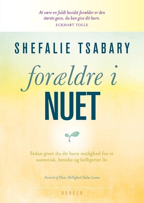 Cover for Shefali Tsabary · Forældre i nuet (Hæftet bog) [1. udgave] (2015)