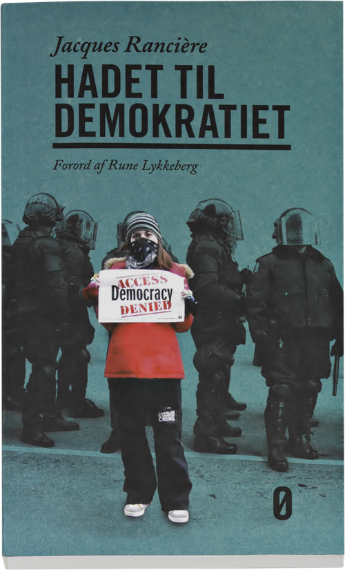 Cover for Jacques Rancière · Hadet til demokratiet (Sewn Spine Book) [1e uitgave] (2014)