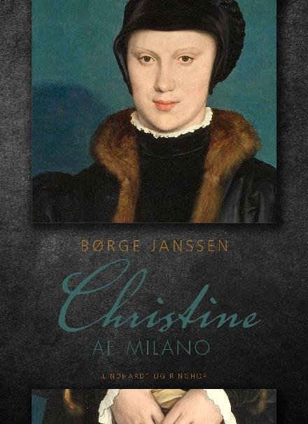 Christiern II's datter: Christine af Milano - Børge Janssen - Kirjat - Saga - 9788711937921 - tiistai 17. huhtikuuta 2018