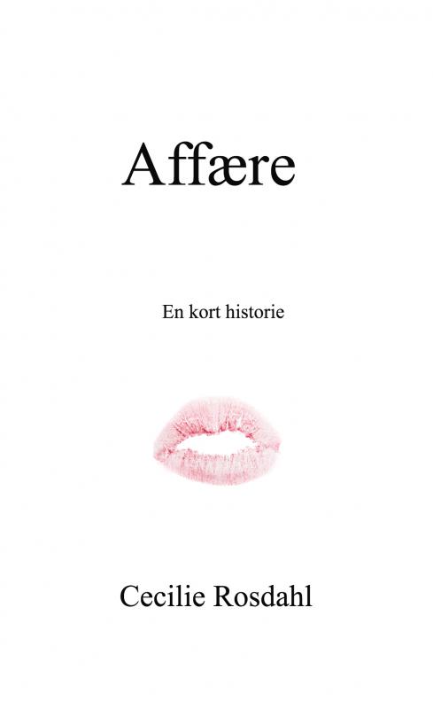 Affære - Cecilie Rosdahl - Boeken - Saxo Publish - 9788740452921 - 4 maart 2020