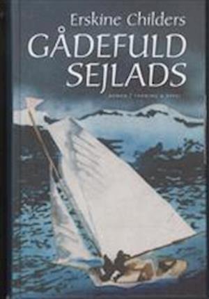 Cover for Erskine Childers · Gådefuld sejlads (Bound Book) [1st edition] (2010)