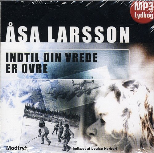 Indtil din vrede er ovre - Åsa Larsson - Lydbok - Modtryk - 9788770532921 - 16. februar 2009
