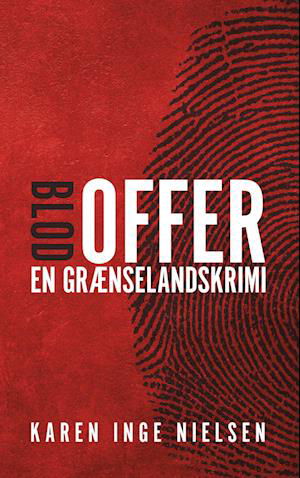 Grænselandsserien: Blodoffer - Karen Inge Nielsen - Bücher - DreamLitt - 9788771717921 - 11. März 2023