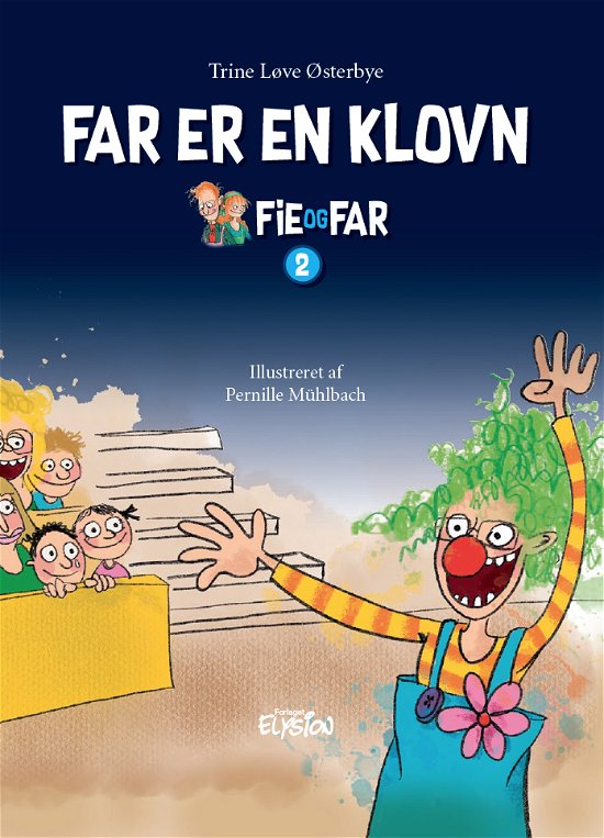 Cover for Trine Løve Østerbye · Fie og Far: Far er en klovn (Hardcover Book) [1er édition] (2019)