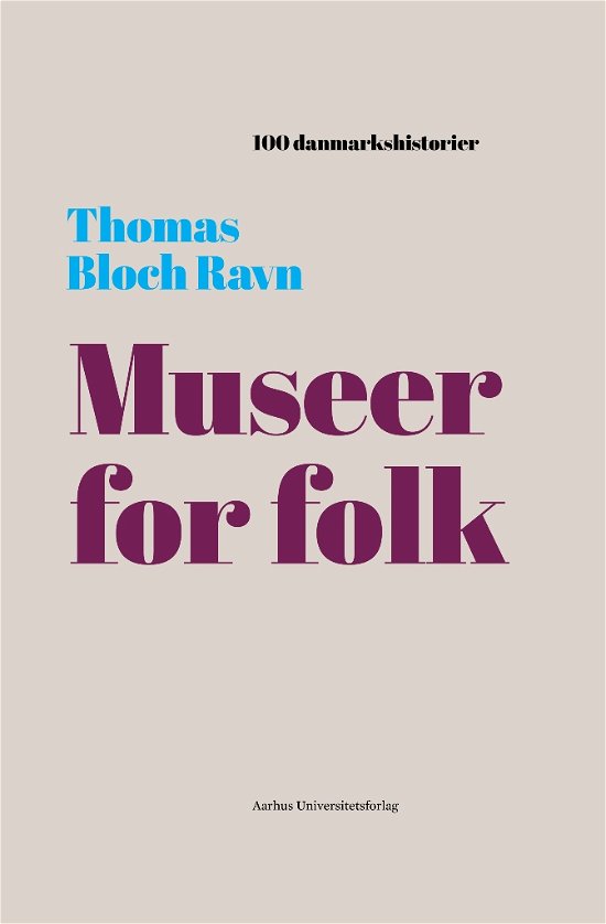 Cover for Thomas Bloch Ravn · 100 danmarkshistorier 32: Museer for folk (Gebundesens Buch) [1. Ausgabe] (2020)