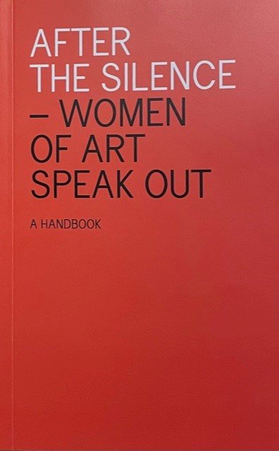 Cover for Birgitte Anderberg, Rebekka Laugesen, Cecilie Høgsbro Østergaard, medlemmer af Mødrehjælpen, Dansk Kvindesamfund, Dansk Flygtningehjælp, Indvandre Kvindecentret, Fridays for Future Danmark, Omsorgspolitisk netværk, LGBT+ Danmark, Næstehjælperne, Afro Dani · After the Silence -Women of Art Speak Out (Sewn Spine Book) (2021)