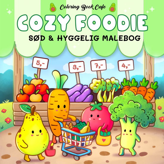 Cover for Coloring Book Cafe · Cozy Coloring: Malebog: Cozy Foodie - Cozy Coloring (Paperback Bog) [1. udgave] (2025)