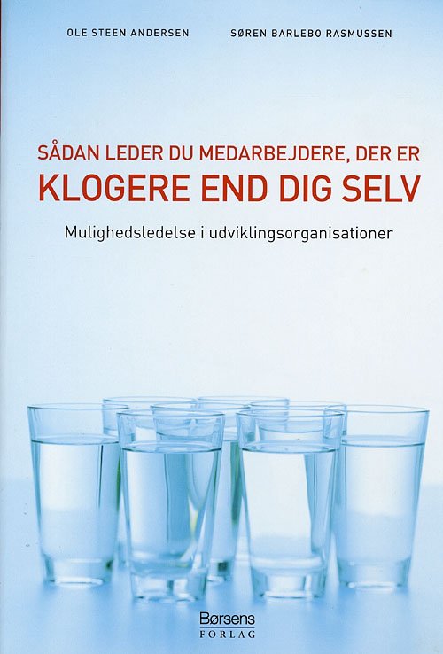 Cover for Søren Barlebo Rasmussen Ole Steen Andersen · Sådan leder du medarbejdere, der er klogere end dig selv (Sewn Spine Book) [2nd edition] (2007)
