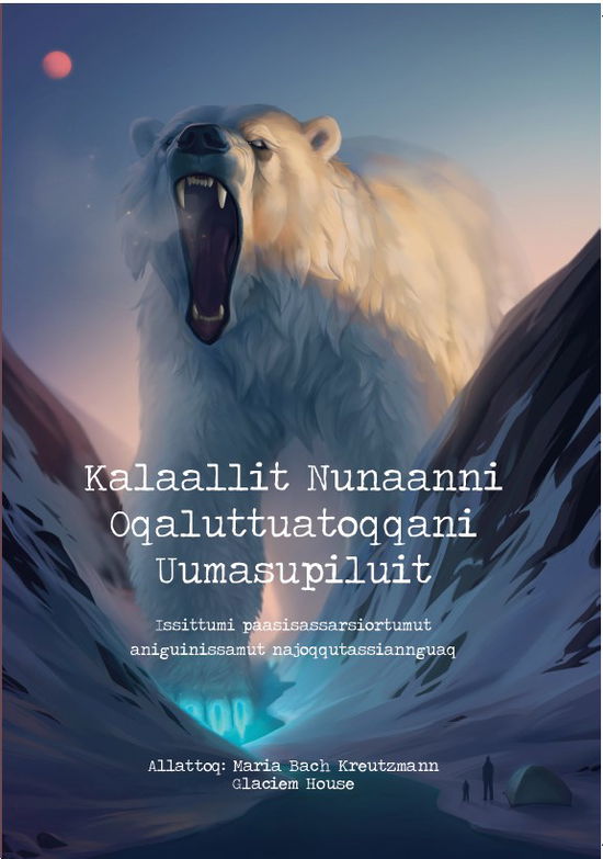 Cover for Maria Bach Kreutzmann · Kalaallit Nunaanni Oqaluttuatoqqani Uumasupiluit (Paperback Book) [1e uitgave] (2023)