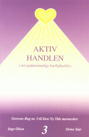 Cover for Inge Olsen · Aktiv handlen i det guddommelige kærlighedslys (Bok) [2. utgave] (2001)