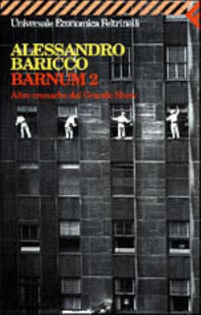 Barnum 2 - Alessandro Baricco - Bøger - Feltrinelli Traveller - 9788807814921 - 15. oktober 2007