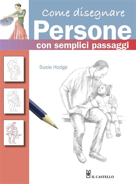 Cover for Susie Hodge · Come Disegnare Persone Con Semplici Passaggi. Ediz. A Colori (Bog)