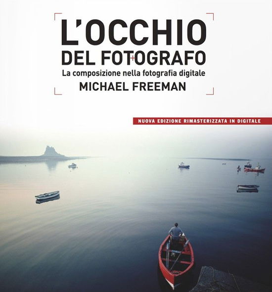 Cover for Michael Freeman · L' Occhio Del Fotografo. La Composizione Nella Fotografia Digitale (Book)