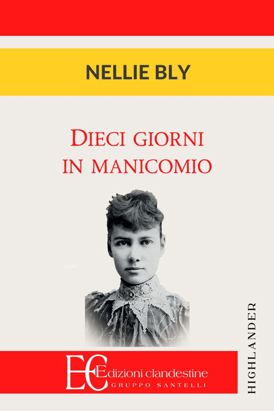 Cover for Nellie Bly · Dieci Giorni In Manicomio (Bok)