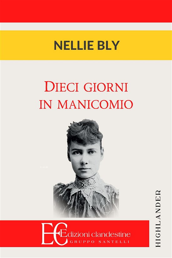 Cover for Nellie Bly · Dieci Giorni In Manicomio (Bog)