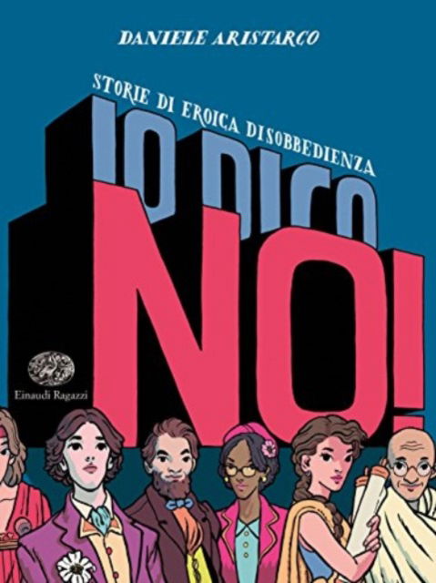 Cover for Daniele Aristarco · Io Dico No! Storie Di Eroica Disobbedienza (Book)