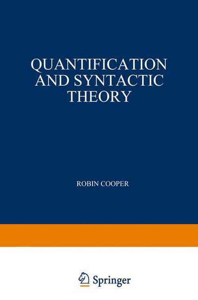 R. Cooper · Quantification and Syntactic Theory - Studies in Linguistics and Philosophy (Taschenbuch) [Softcover reprint of the original 1st ed. 1983 edition] (1984)