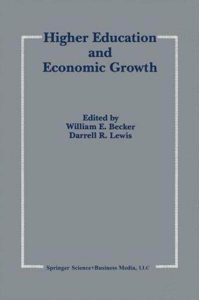 Becker, William E, Jr · Higher Education and Economic Growth (Taschenbuch) [Softcover reprint of hardcover 1st ed. 1992 edition] (2010)