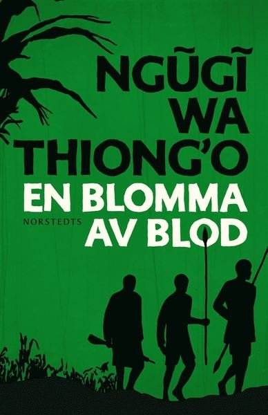 Cover for Ngugi Wa Thiong'o · En blomma av blod (ePUB) (2012)