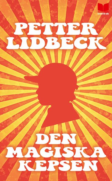 Den magiska kepsen - Petter Lidbeck - Bøger - En bok för alla - 9789172216921 - 31. oktober 2014