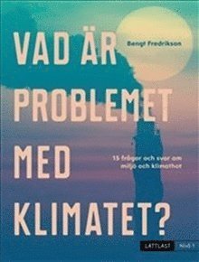 Cover for Bengt Fredrikson · Vad är problemet med klimatet? : nivå 1 (Gebundesens Buch) (2020)