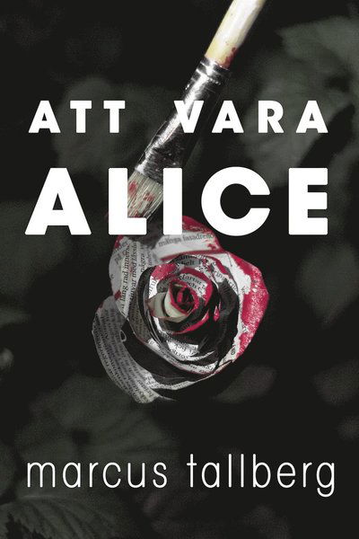 Cover for Marcus Tallberg · Att vara Alice (ePUB) (2017)