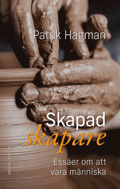 Cover for Patrik Hagman · Skapad skapare : essäer om att vara människa (Paperback Book) (2021)