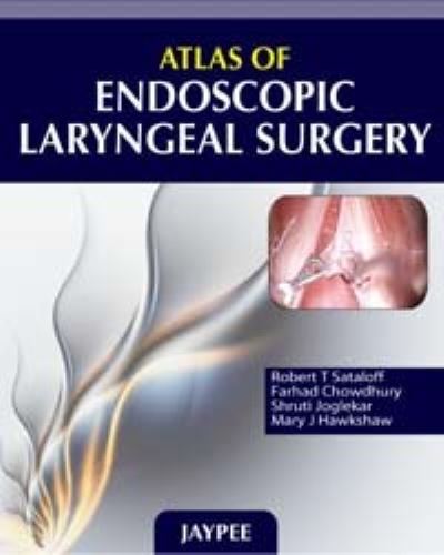 Cover for Robert T Sataloff · Atlas of Endoscopic Laryngeal Surgery (Hardcover Book) (2011)