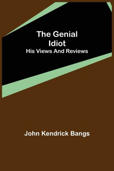 Cover for John Kendrick Bangs · The Genial Idiot (Paperback Book) (2021)