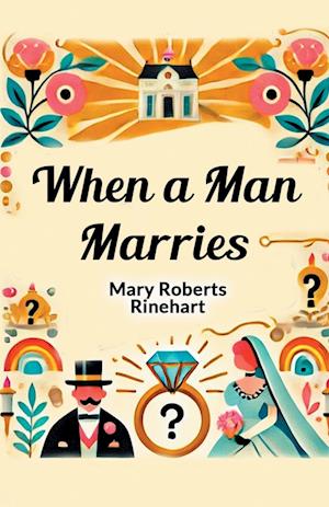 Cover for Mary Roberts Rinehart · When a Man Marries (Edition2024) (Paperback Bog) (2024)