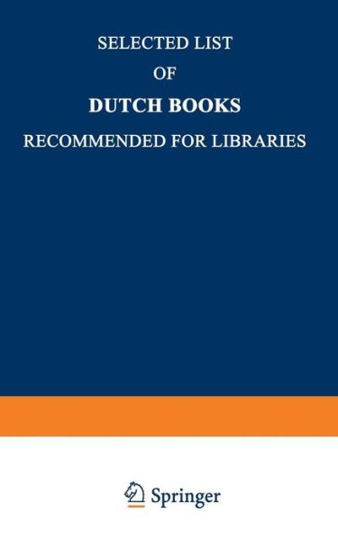 Selected List of Dutch Books Recommended for Libraries - Martinus Nijhoff Publishers - Książki - Springer - 9789401756921 - 1917