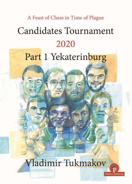 Cover for Vladimir Tukmakov · Candidates Tournament 2020: Part 1 Yekaterinburg - Candidates Tournament 2020 (Paperback Book) [New edition] (2020)