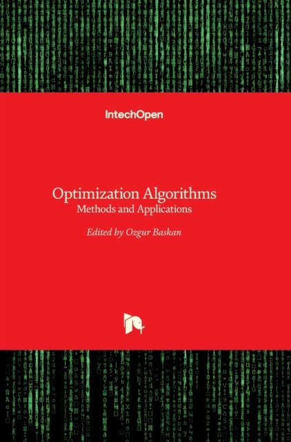Optimization Algorithms: Methods and Applications - Ozgur Baskan - Books - Intechopen - 9789535125921 - September 21, 2016