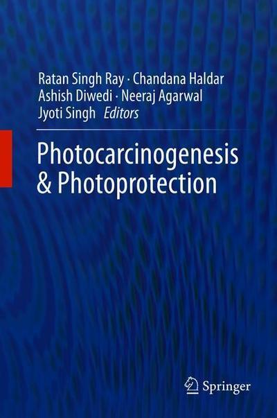 Cover for Ratan Singh Ray · Photocarcinogenesis Photoprotection (Book) [1st ed. 2018 edition] (2018)