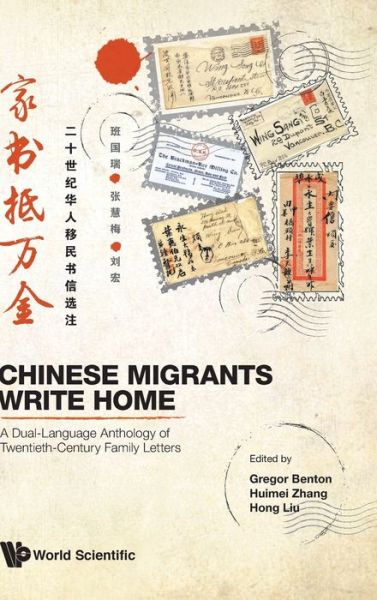 Cover for Gregor Benton · Chinese Migrants Write Home: A Dual-language Anthology Of Twentieth-century Family Letters (Hardcover Book) (2019)