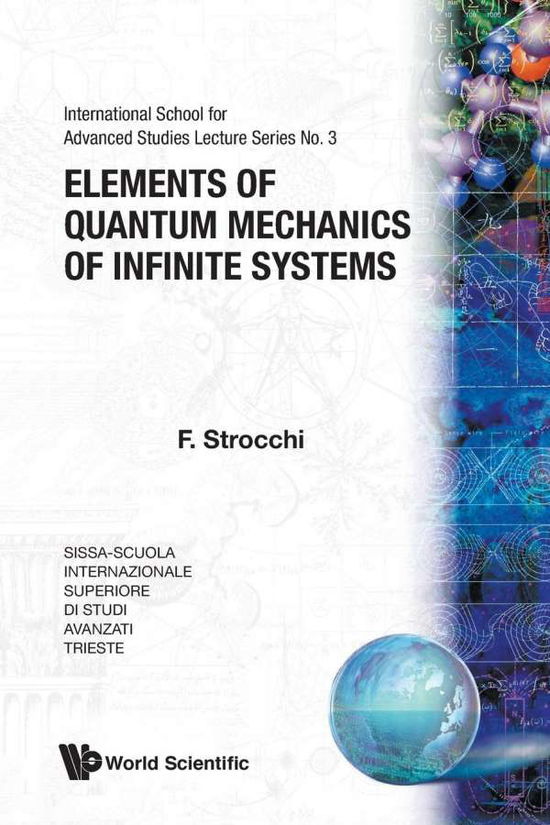 Cover for Strocchi, Franco (Infn, Sezione Di Pisa, Italy) · Elements Of Quantum Mechanics Of Infinite Systems - International School For Advanced Studies Lecture Series (Paperback Book) (1985)