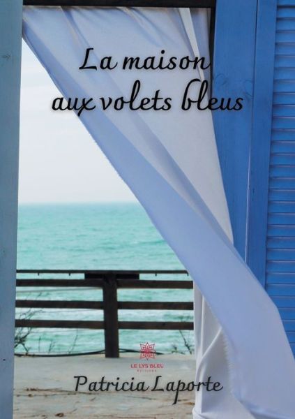 Cover for Patricia Laporte · La maison aux volets bleus (Paperback Book) (2020)