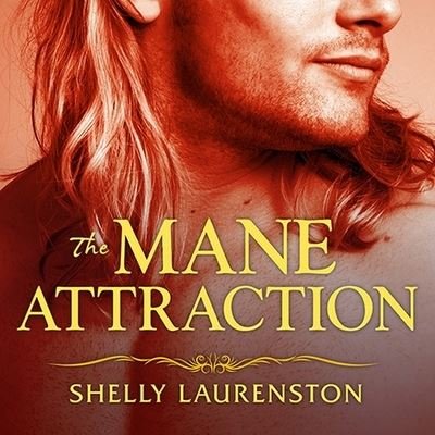 Cover for Shelly Laurenston · The Mane Attraction Lib/E (CD) (2013)