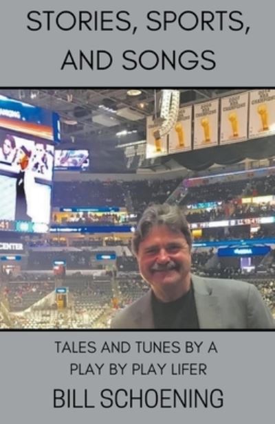 Cover for Bill Schoening · Stories, Sports, and Songs (Paperback Book) (2022)