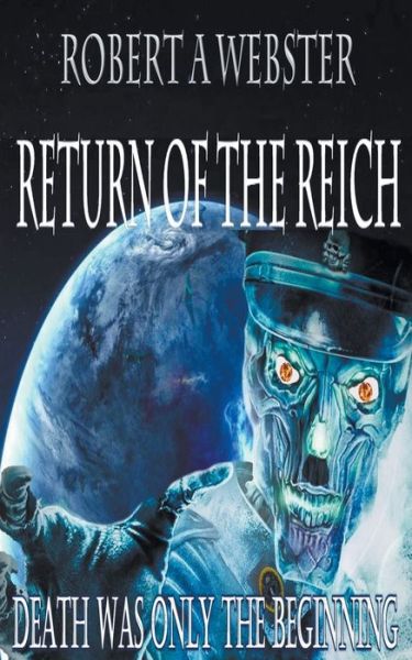 Cover for Robert A Webster · Novella- Return of the Reich (Paperback Book) (2018)