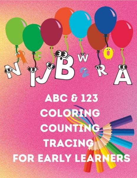 Cover for Amazon Digital Services LLC - Kdp · ABC &amp; 123 Coloring, Counting, Tracing for Early Learners (Paperback Book) (2022)