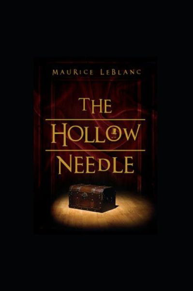 The Hollow Needle by Maurice Leblanc illustrated - Maurice LeBlanc - Books - Independently Published - 9798417041921 - February 14, 2022