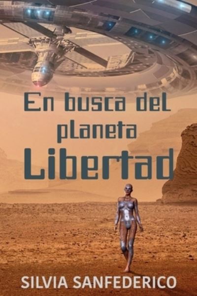 Cover for Silvia Sanfederico Roca · En busca del planeta Libertad (Paperback Book) (2022)