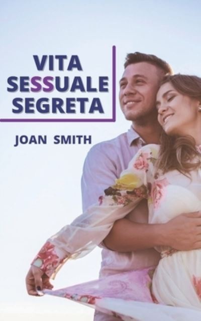 Cover for Joan Smith · Vita Sessuale Segreta (Pocketbok) (2021)