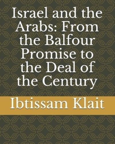 Cover for Ibtissam Klait · Israel and the Arabs: From the Balfour Promise to the Deal of the Century (Paperback Bog) (2021)