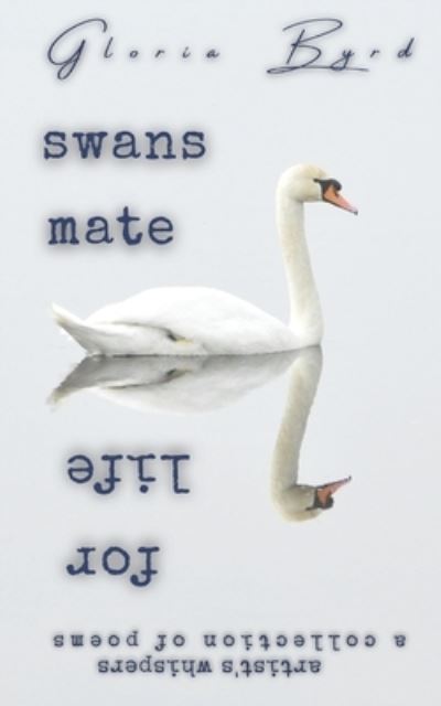 Cover for Gloria Byrd · Swans Mate for Life (Artist's Whispers, Book 4) - Artist's Whispers (Paperback Book) (2021)