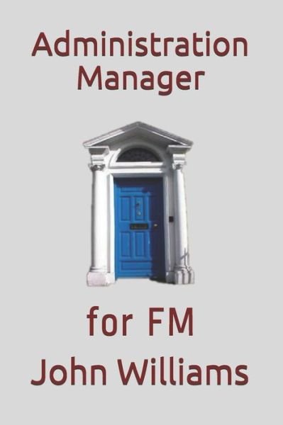 Cover for John Williams · Administration Manager: for FM (Taschenbuch) (2020)