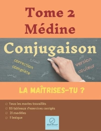 Cover for Arabe Correct · TOME 2 MEDINE CONJUGAISON version couleur (Paperback Book) (2020)