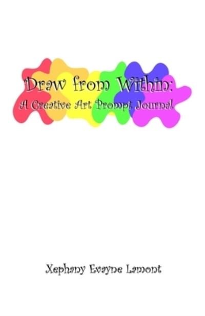 Cover for Xephany Evayne Lamont · Draw From Within (Paperback Book) (2020)